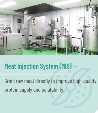 Meat Injection System (MIS) - Grind raw meat directly to improve high-quality protein supply and palatability.